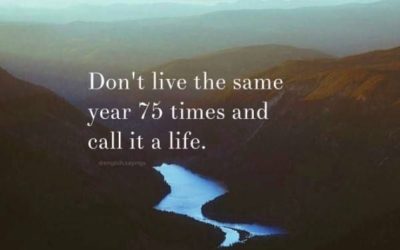 Don’t live the same year 75 times